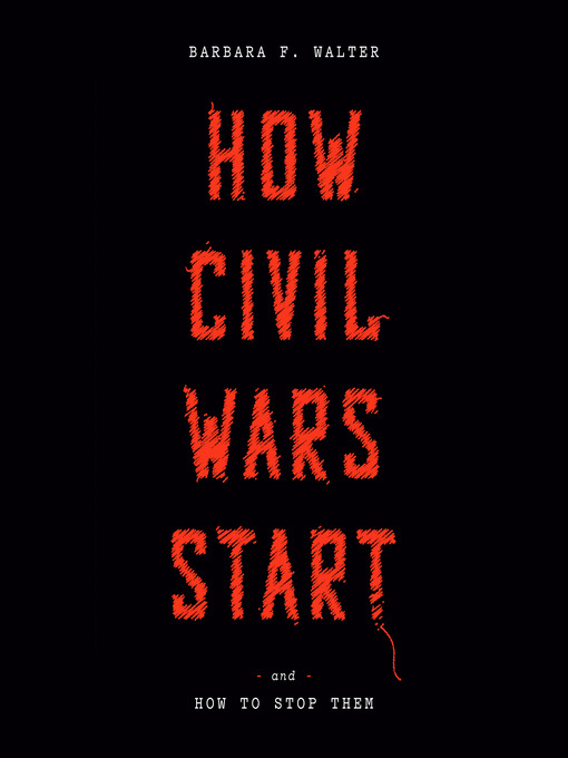 Title details for How Civil Wars Start by Barbara F. Walter - Available